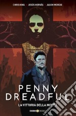 Penny Dreadful. Vol. 3: La vittoria della morte libro