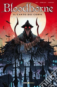 Bloodborne. Vol. 3: Il canto dei corvi libro