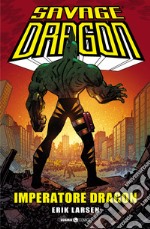 Savage Dragon. Vol. 29: Imperatore Dragon libro