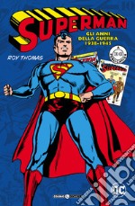 Superman: gli anni della guerra 1938-1945 libro