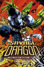 Savage Dragon. Vol. 2: Una forza con cui fare i conti libro