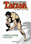 Tarzan. Vol. 1: I gioielli di Opar e altre storie libro