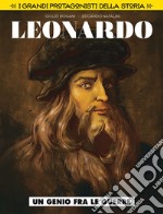 Un genio fra le guerre. Leonardo da Vinci. I grandi protagonisti della storia. Vol. 1 libro