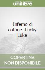 Inferno di cotone. Lucky Luke libro