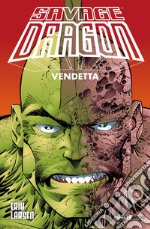 Savage Dragon. Vol. 5: Vendetta libro