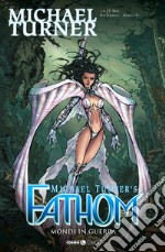 Fathom. Vol. 3: Mondi in guerra libro