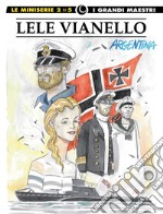 Lele Vianello. Le miniserie. Vol. 2: Argentina libro