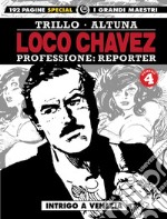 Loco Chavez. Professione: reporter. Vol. 4: Intrigo a Venezia