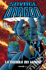 The Savage Dragon. Vol. 9: La guerra dei mondi libro