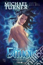 Fathom. Vol. 4: Fuoco sott'acqua libro