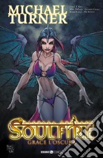 Soulfire. Vol. 4: Grazia oscura libro