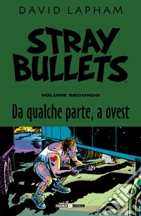 Stray bullets. Vol. 2: Da qualche parte, a ovest libro