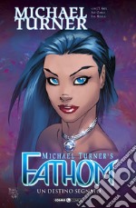 Fathom. Vol. 5: Un destino segnato libro