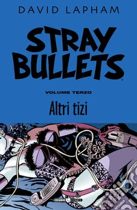 Stray bullets. Vol. 3: Altri tizi libro
