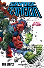 Savage Dragon. Vol. 13: A mali estremi... libro