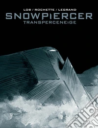 Snowpiercer. Transperceneige. Ediz. variant libro