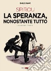 La speranza, nonostante tutto. Spirou. Vol. 2 libro di Bravo Émile