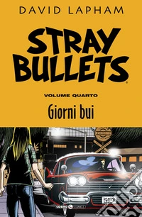 Stray bullets. Vol. 4: Giorni bui libro