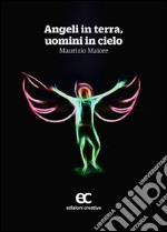 Angeli in terra, uomini in cielo libro