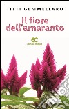 Il fiore dell'amaranto libro