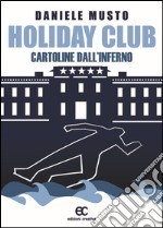 Holiday club. Cartoline dall`inferno  libro usato