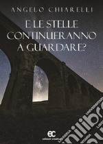 E le stelle continueranno a guardare? libro