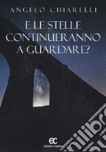 E le stelle continueranno a guardare? libro