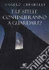 E le stelle continueranno a guardare? libro