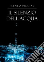 Il silenzio dell'acqua libro