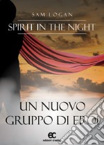 Spirit in the night. Un nuovo gruppo di eroi libro