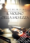 Il violino della salvezza libro di Bilardello Salvo