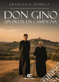 Don Gino, un prete da campagna libro
