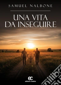 Una vita da inseguire libro