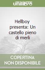 Hellboy presenta: Un castello pieno di merli libro