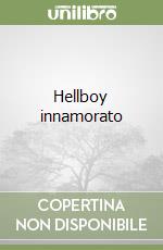 Hellboy innamorato libro