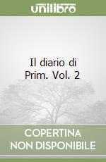 Il diario di Prim. Vol. 2 libro