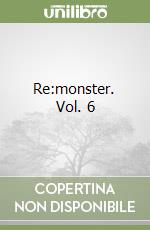Re:monster. Vol. 6 libro