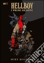 Hellboy. I primi vent'anni. Ediz. illustrata libro