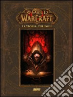 La storia. World of Warcraft. Vol. 1 libro