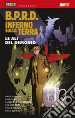 B.P.R.D. Inferno sulla terra. Vol. 10: Le ali del demonio libro