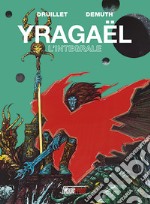 Yragaël. Ediz. integrale libro