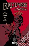 Il culto del Re Cremisi. Baltimore. Vol. 6 libro di Mignola Mike Golden Christopher