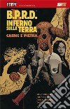 B.P.R.D. Inferno sulla terra. Vol. 11: Carne e pietra libro di Mignola Mike Arcudi John