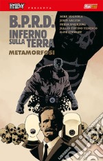 B.P.R.D. Inferno sulla terra. Vol. 12: Metamorfosi libro