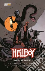 Nel mare silente. Hellboy. Ediz speciale libro