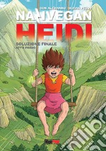 NaziVegan Heidi. Vol. 2: Soluzione finale. Atto primo libro