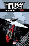 Hellboy & B.P.R.D.. Vol. 3: 1954 libro di Mignola Mike Roberson Chris