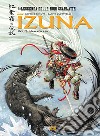 Izuna. La leggenda delle nubi scarlatte. Vol. 2: Namaenashi libro di Tenuta Saverio Lupattelli Carita Letizia Bruno