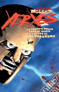 Xerxes. La caduta della casa di Dario e l'ascesa di Alessandro. Vol. 2 libro