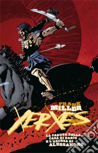 Xerxes. La caduta della casa di Dario e l'ascesa di Alessandro. Vol. 5 libro